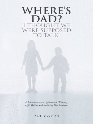 cover image of Wheres Dad? I Thought We Were Supposed to Talk!